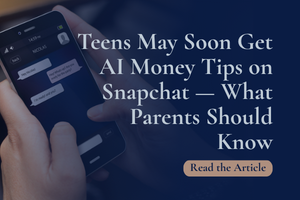 Teens May Soon Get AI Money Tips on Snapchat — What Parents Should Know